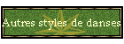 Autres styles de danses